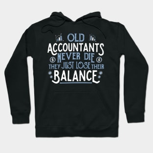 OLD ACCOUNTANTS never die, they just lose their balance product Hoodie